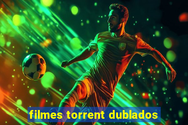 filmes torrent dublados